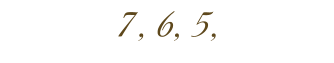 7, 6, 5,
